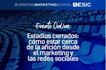 Evento Online: Estadios cerrados: cómo estar cerca de la afición desde el marketing y las redes sociales