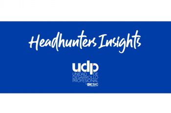 Headhunters Insights Unidad de Desarrollo Profesional ESIC