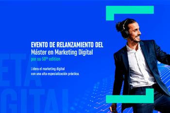 EVENTO RELANZAMIENTO Máster en Marketing Digital 50th edition 